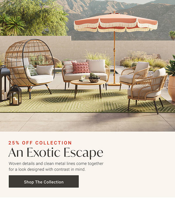 An Exotic Escape | Shop the Collection >