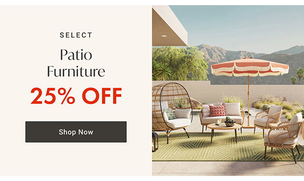 25% Off Select Patio Furniture | Shop the Deal >