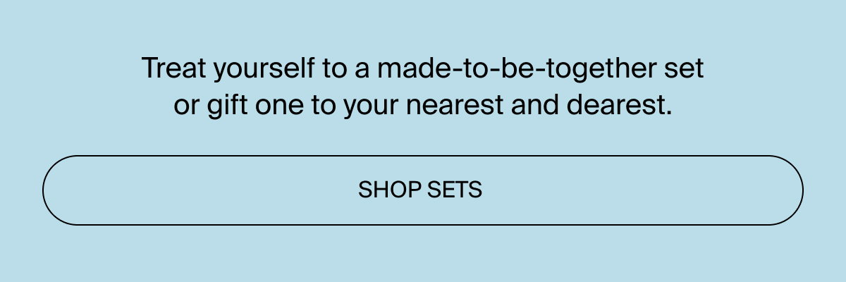 Shop matching sets now
