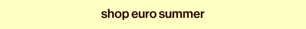 SHOP EURO SUMMER
