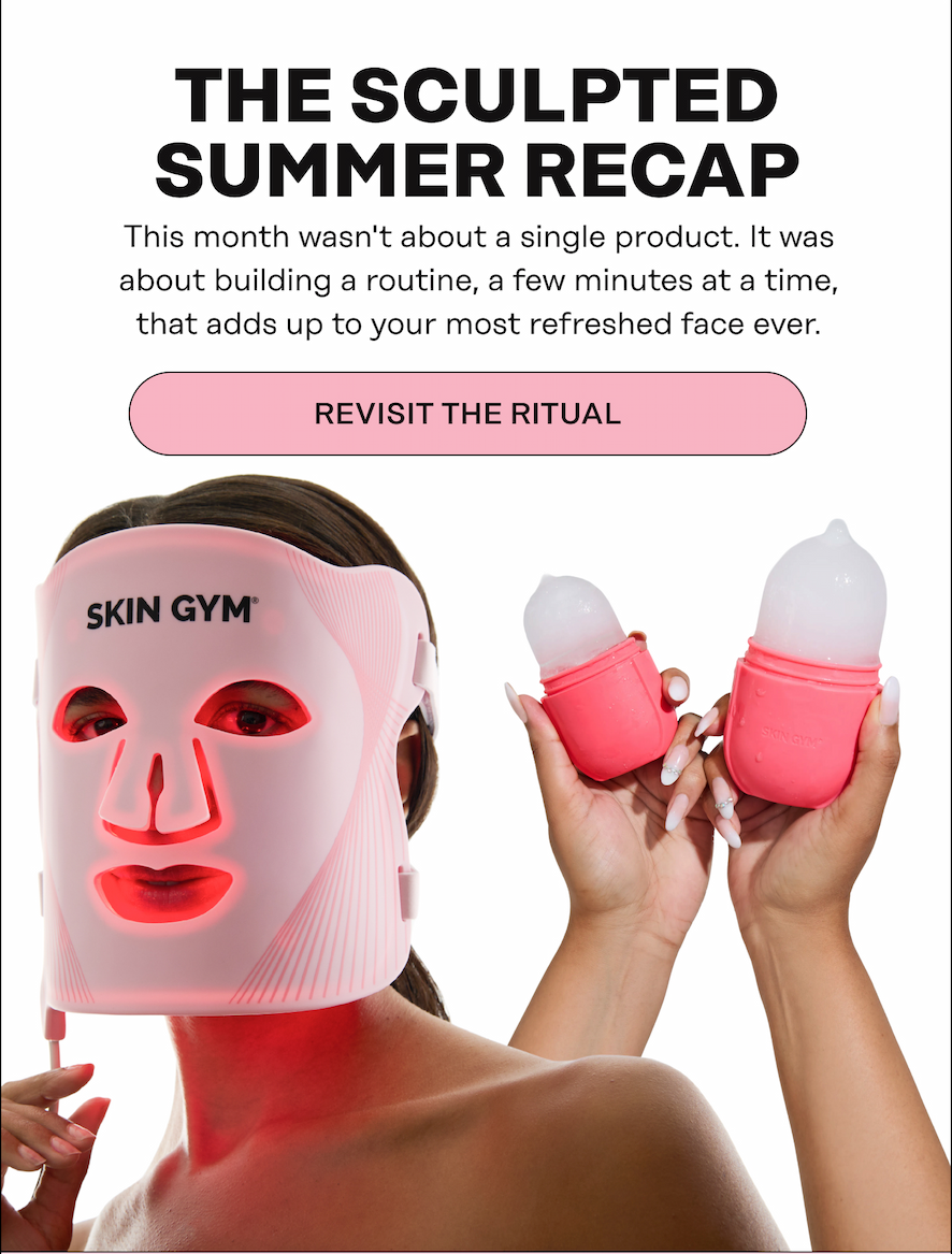 The sculpted summer recap. This month wasn't about a single product. It was about building a routine, a few minutes at a time, that adds up to your most refreshed face ever. REVISIT THE RITUAL