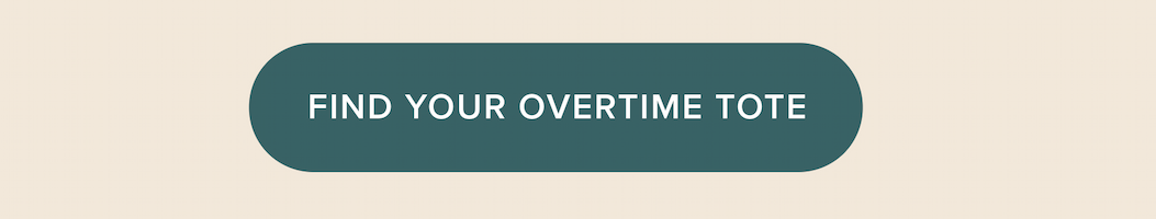 Find Your Overtime Tote