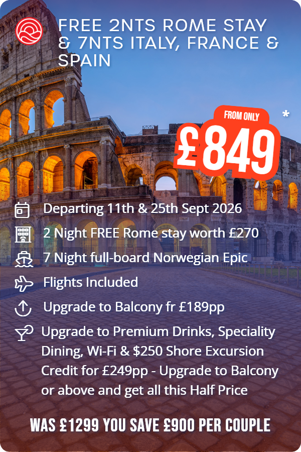Free 2nts Rome Stay & 7nts Italy, France & Spain – Smart Holiday promotional image. From £849 Includes: Departing 11th & 25th Sept 2026, 2 Night FREE Rome stay worth £270, 7 Night full-board Norwegian Epic, Flights Included, Upgrade to Balcony fr £189pp, Upgrade to Premium Drinks, Speciality Dining, Wi-Fi & $250 Shore Excursion Credit for £249pp - Upgrade to Balcony or above and get all this Half Price. WAS £1299 YOU SAVE £900 PER COUPLE