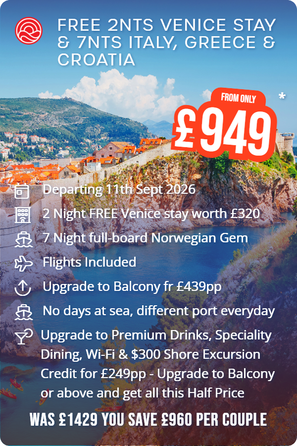 Free 2nts Venice Stay & 7nts Italy, Greece & Croatia – Smart Holiday promotional image. From £949 Includes: Departing 11th Sept 2026, 2 Night FREE Venice stay worth £320, 7 Night full-board Norwegian Gem, Flights Included, Upgrade to Balcony fr £439pp, No days at sea, different port everyday, Upgrade to Premium Drinks, Speciality Dining, Wi-Fi & $300 Shore Excursion Credit for £249pp - Upgrade to Balcony or above and get all this Half Price. WAS £1429 YOU SAVE £960 PER COUPLE