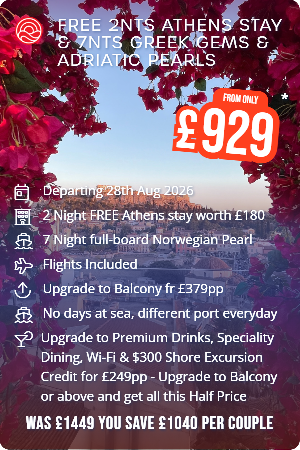 Free 2nts Athens Stay & 7nts Greek Gems & Adriatic Pearls – Smart Holiday promotional image. From £929 Includes: Departing 28th Aug 2026, 2 Night FREE Athens stay worth £180, 7 Night full-board Norwegian Pearl, Flights Included, Upgrade to Balcony fr £379pp, No days at sea, different port everyday, Upgrade to Premium Drinks, Speciality Dining, Wi-Fi & $300 Shore Excursion Credit for £249pp - Upgrade to Balcony or above and get all this Half Price. WAS £1449 YOU SAVE £1040 PER COUPLE