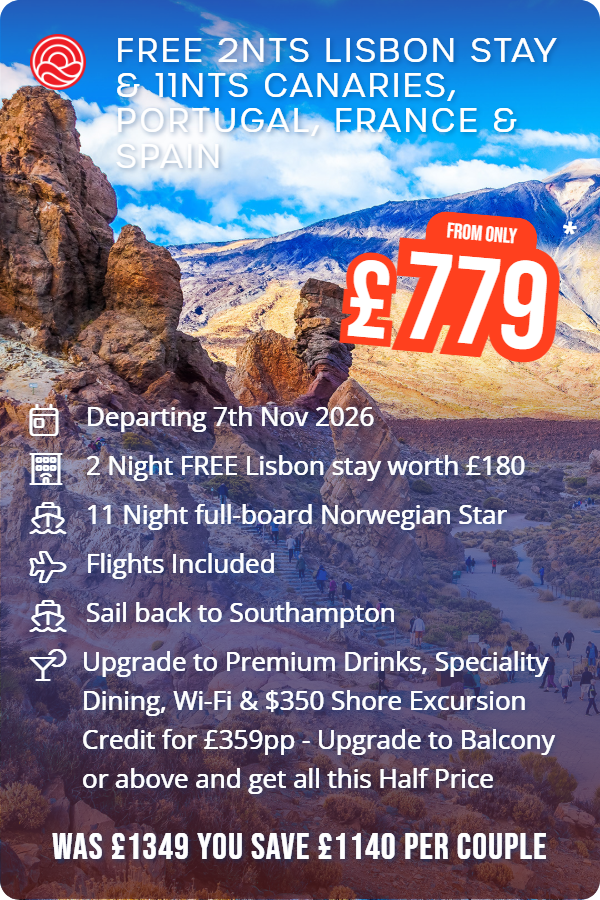 Free 2nts Lisbon Stay & 11nts Canaries, Portugal, France & Spain – Smart Holiday promotional image. From £779 Includes: Departing 7th Nov 2026, 2 Night FREE Lisbon stay worth £180, 11 Night full-board Norwegian Star, Flights Included, Sail back to Southampton, Upgrade to Premium Drinks, Speciality Dining, Wi-Fi & $350 Shore Excursion Credit for £359pp - Upgrade to Balcony or above and get all this Half Price. WAS £1349 YOU SAVE £1140 PER COUPLE