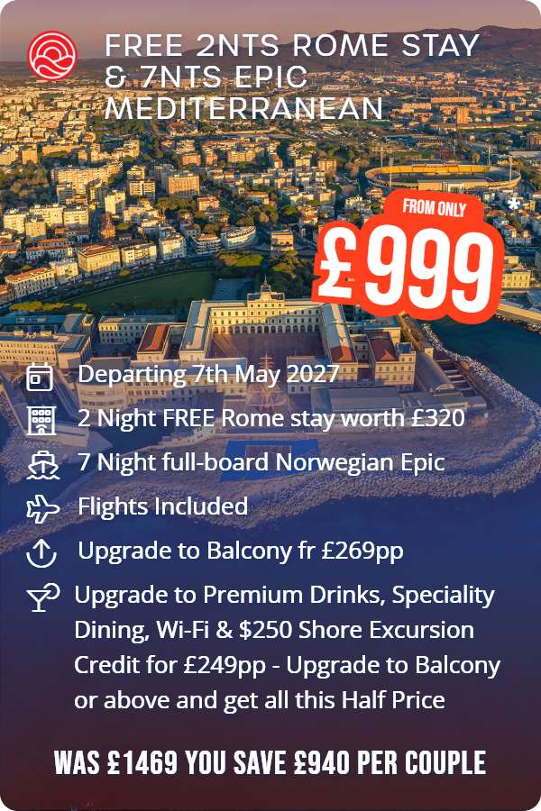 Free 2nts Rome Stay & 7nts Epic Mediterranean – Smart Holiday promotional image. From £999 Includes: Departing 7th May 2027, 2 Night FREE Rome stay worth £320, 7 Night full-board Norwegian Epic, Flights Included, Upgrade to Balcony fr £269pp, Upgrade to Premium Drinks, Speciality Dining, Wi-Fi & $250 Shore Excursion Credit for £249pp - Upgrade to Balcony or above and get all this Half Price. WAS £1469 YOU SAVE £940 PER COUPLE