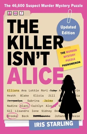 Book | The Killer Isn't Alice: The Bestselling Murder Mystery Puzzle Book - 46,600 Suspects, 1 Killer. Can You Solve the Crime? By Iris Starling.