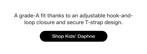 A grade-A fit thanks to an adjustable hook-and-loop closure and secure T-strap design. Shop Kids’ Daphne.