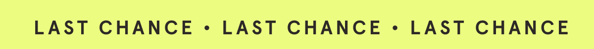 Last chance 