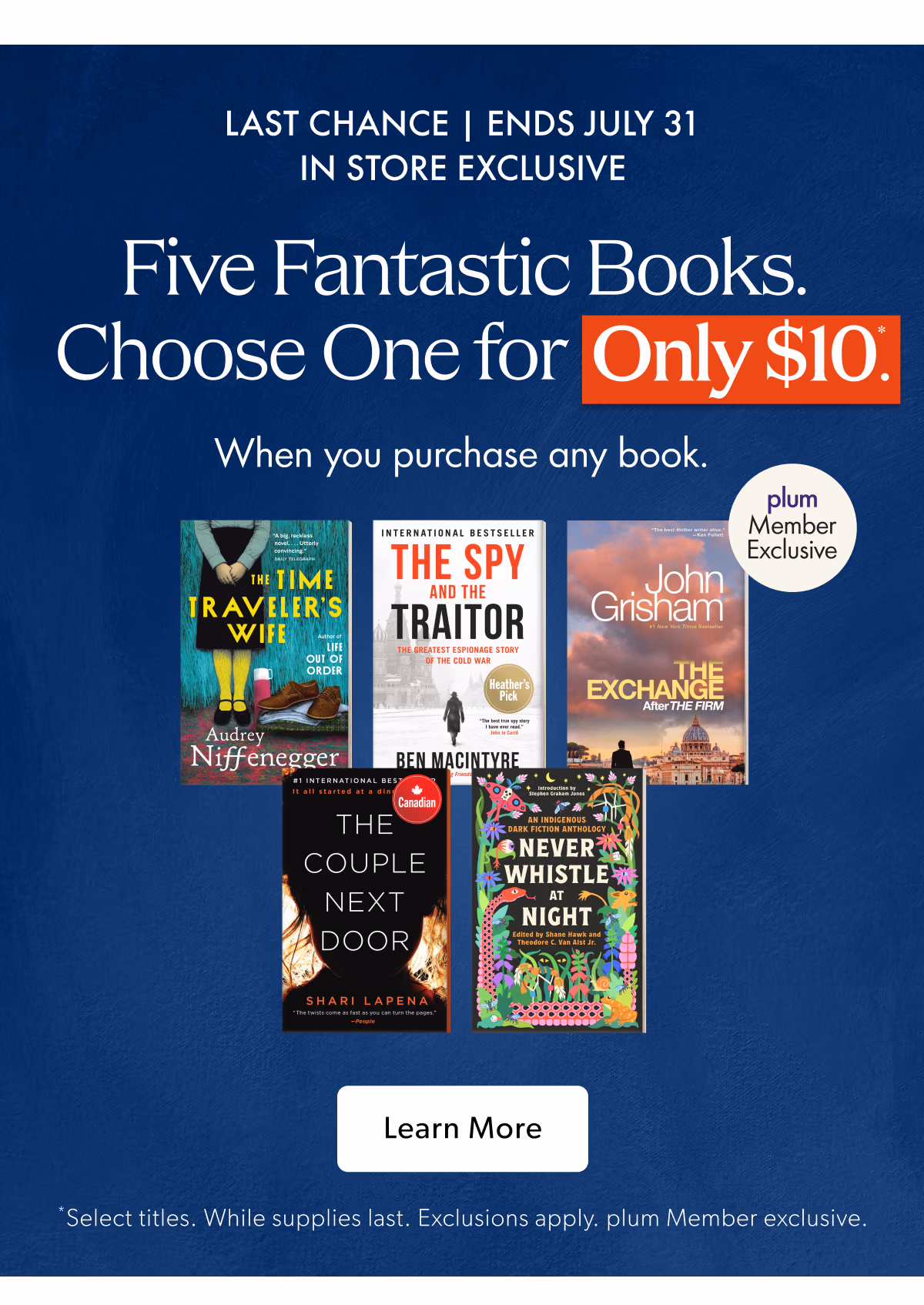 LAST CHANCE I ENDS JULY 31 IN STORE EXCLUSIVE | Five Fantastic Books. Choose One for Only $10. When you purchase any book.