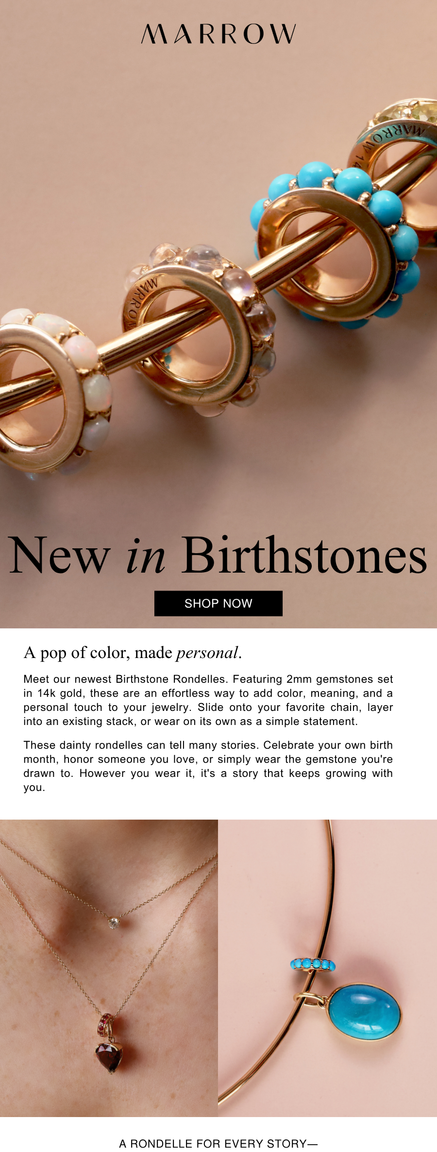 Meet our newest Birthstone Rondelles. Featuring 2mm gemstones set in 14k gold, these are an effortless way to add color, meaning, and a personal touch to your jewelry. Slide onto your favorite chain, layer into an existing stack, or wear on its own as a simple statement.  These dainty rondelles can tell many stories. Celebrate your own birth month, honor someone you love, or simply wear the gemstone you're drawn to. However you wear it, it's a story that keeps growing with you.