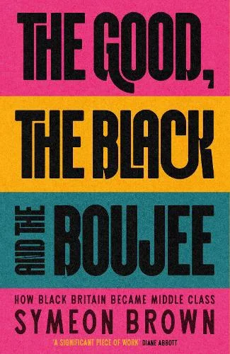 The Good, the Black and the Boujee by Symeon Brown