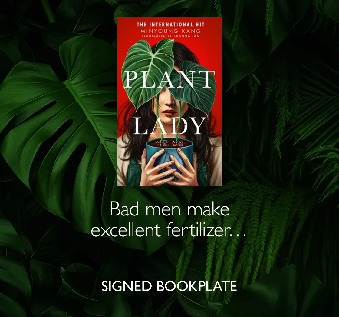 Plant Lady by Minyoung Kang | Bad men make excellent fertilizer... | Signed Bookplate