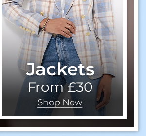 Jackets From £30 Shop Now