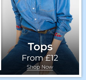 Tops From £12 Shop Now