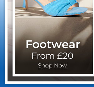 Footwear From £20 Shop Now
