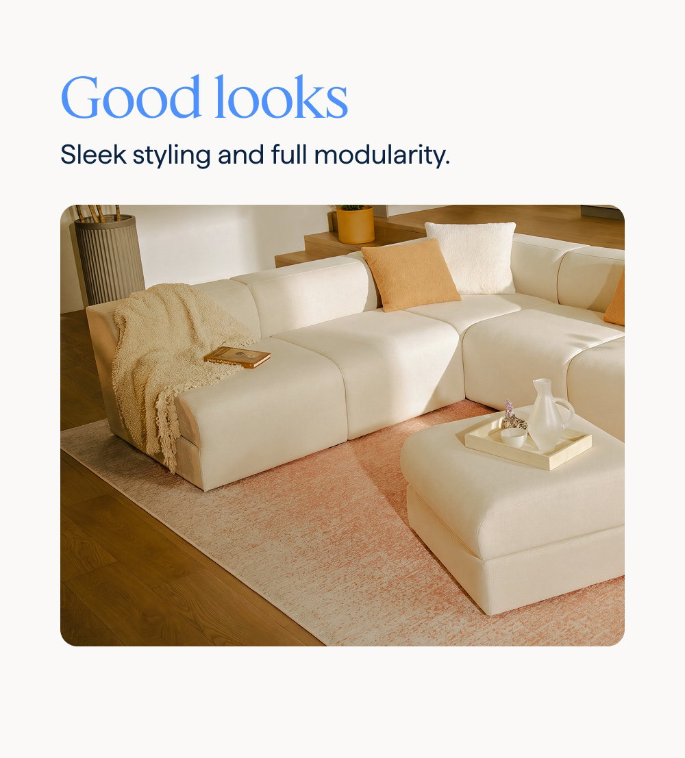 Good looks. Sleek styling and full modularity.