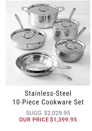 Stainless-Steel 10-Piece Cookware Set our price $1,399.95