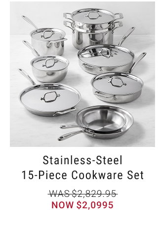 Stainless-Steel 15-Piece Cookware Set NOW $2,0995
