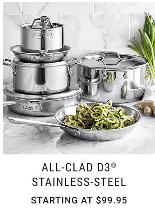 All-Clad D3® Stainless-Steel starting at $99.95
