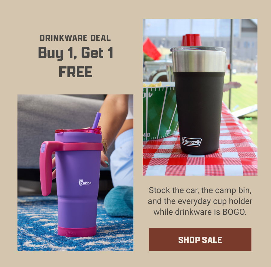 Drinkware Deal - Buy 1, Get 1 Free. Stock the car, the camp bin, and the everyday cup holder while drinkware is BOGO. Shop Sale
