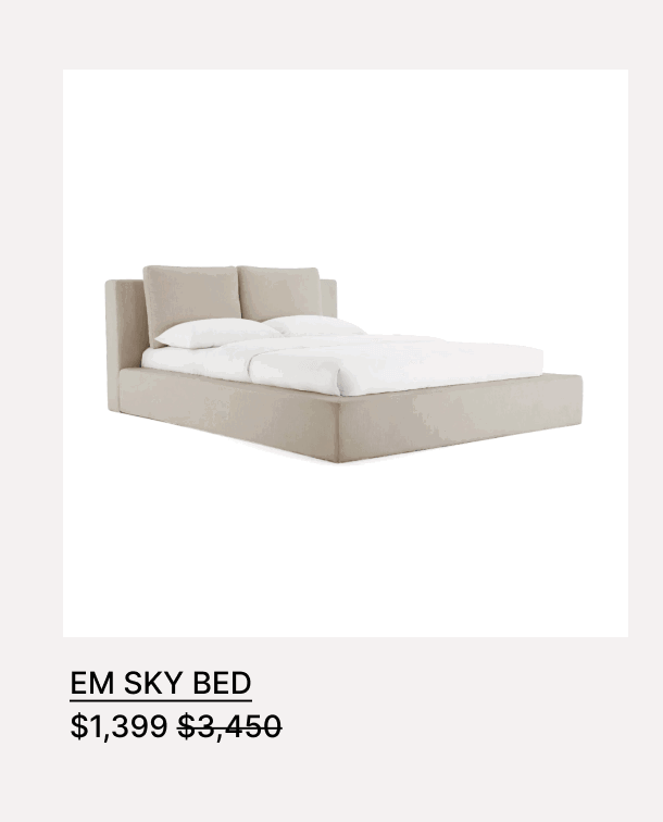 EM SKY BED - $1,399 - $3,450