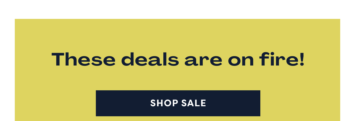 These Deals Are On Fire! Shop Sale