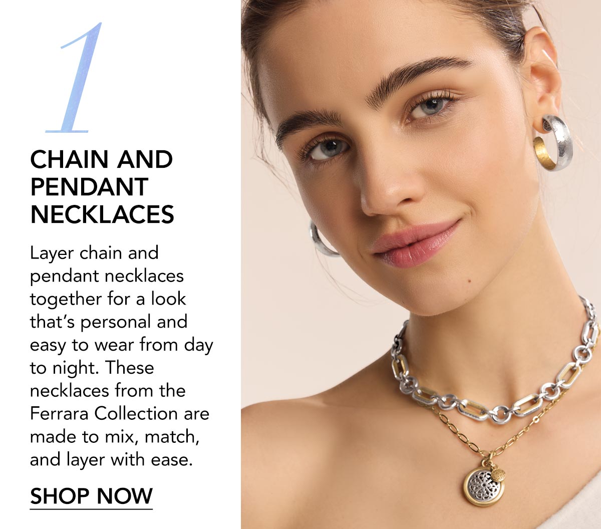 One: Chain and Pendant Necklaces - Layer chain and pendant necklaces together for a look that's personal and easy to wear from day to night. These necklaces from the Ferrara Collection are made to mix, match, and layer with ease. - Shop Now
