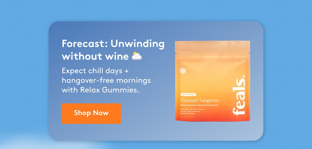Forecast: Unwinding without wine ⛅ Expect chill days +  hangover-free mornings with Relax Gummies. shop Now