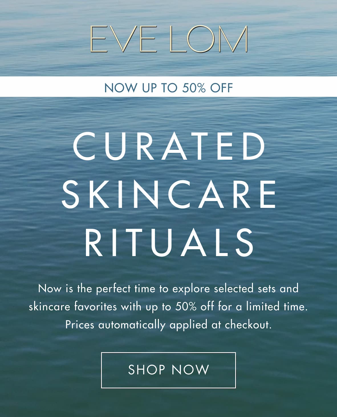 NOW UP TO 50% OFF | CURATED SKINCARE RITUALS
