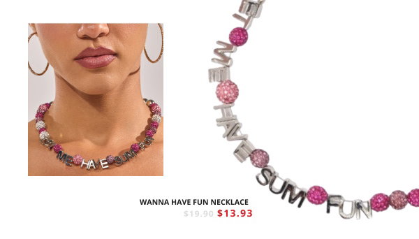 WANNA HAVE FUN NECKLACE