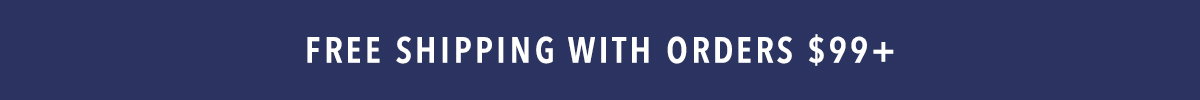 Free Shipping on orders over $99
