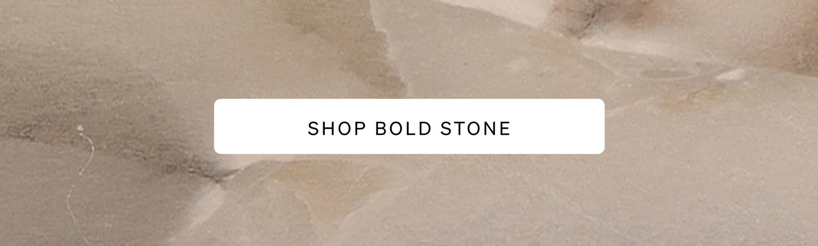 Shop Bold Stone
