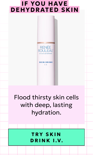 If you have dehydrated skin, try Skin Drink I.V.