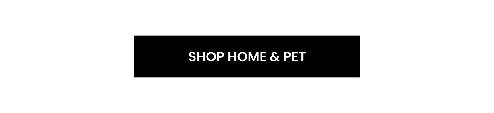 [Shop Home & Pet]