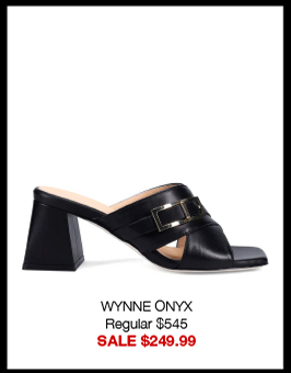 WYNNE ONYX Regular $545 SALE $249.99 WYNNE ONYX Regular $545 SALE $249.99