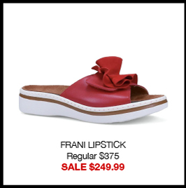 FRANI LIPSTICK Regular $375 SALE $249.99 FRANI LIPSTICK Regular $375 SALE $249.99