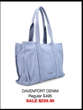 DAVENPORT DENIM Regular $495 SALE $299.99 DAVENPORT DENIM Regular $495 SALE $299.99