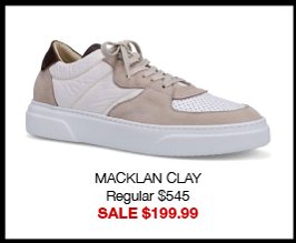 MACKLAN CLAY Regular $545 SALE $199.99 MACKLAN CLAY Regular $545 SALE $199.99