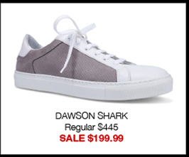 DAWSON SHARK Regular $445 SALE $199.99 DAWSON SHARK Regular $445 SALE $199.99