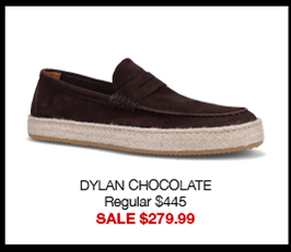 DYLAN CHOCOLATE Regular $445 SALE $279.99 DYLAN CHOCOLATE Regular $445 SALE $279.99