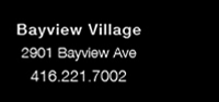 Bayview Village 2901 Bayview Ave 416.221.7002