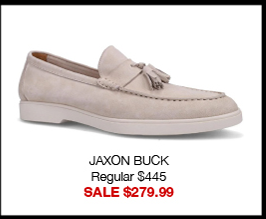 JAXON BUCK Regular $445 SALE $279.99 JAXON BUCK Regular $445 SALE $279.99