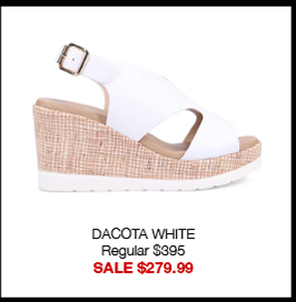 DACOTA WHITE Regular $395 SALE $279.99 DACOTA WHITE Regular $395 SALE $279.99