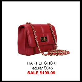 HART LIPSTICK Regular $345 SALE $199.99 HART LIPSTICK Regular $345 SALE $199.99
