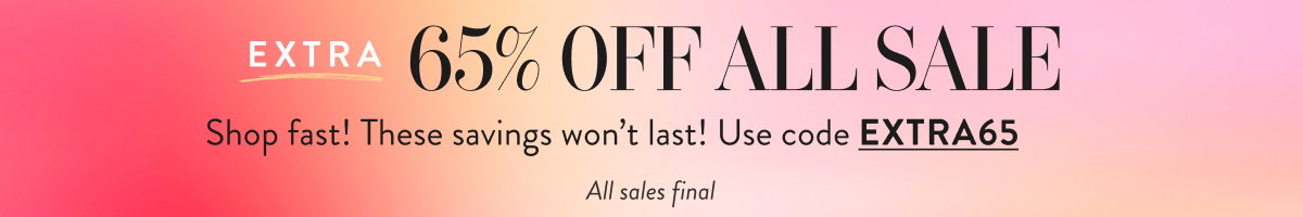 Extra 65% Off All Sale with EXTRA65