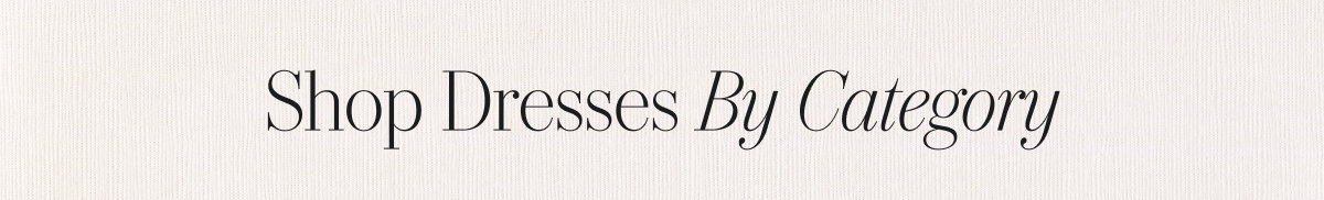 Shop Dresses by Category 