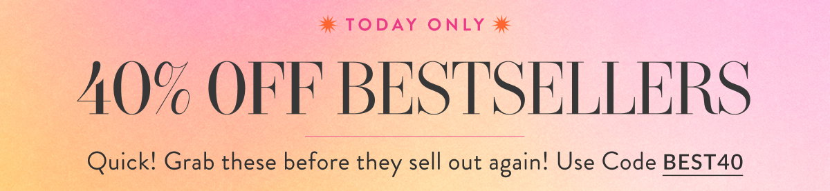 40% Off Bestsellers with BEST40