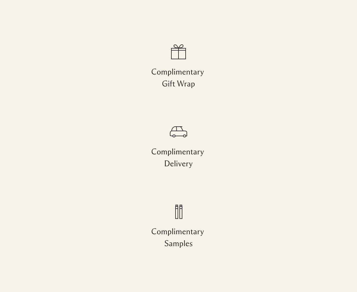 Complimentary Gift Wrap | Complimentary Delivery | Complimentary Samples